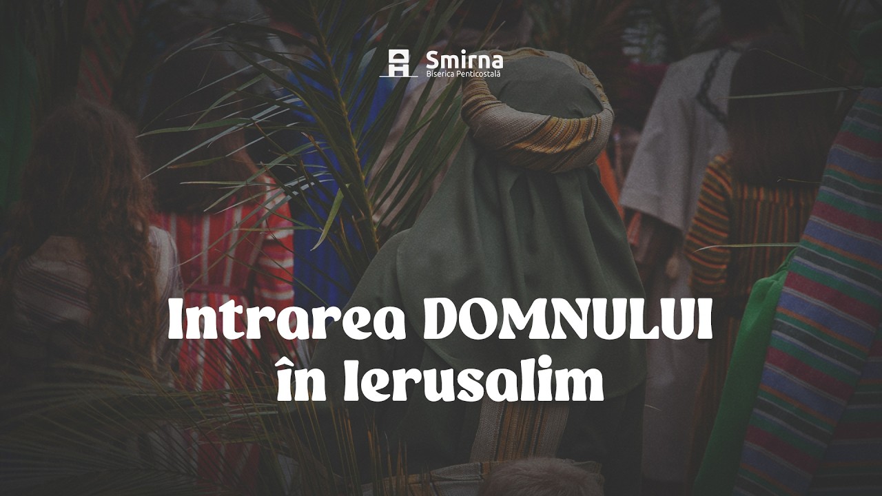 Intrarea Domnului Isus &icirc;n Ierusalim - Serviciu Divin - 5 Aprilie 2026