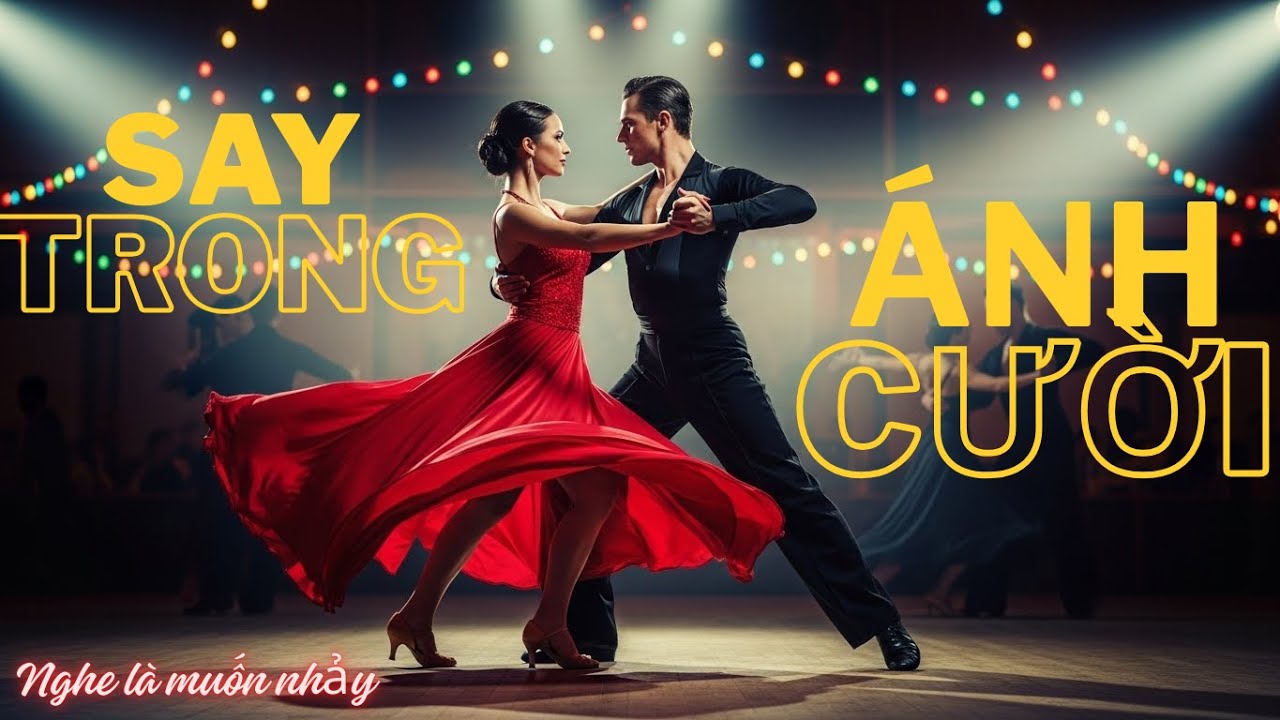 💃 Say Trong Ánh Cười – Latin Rumba Cha Cha Cha Retro Dance | Nhạc Khiêu Vũ Say Đắm
