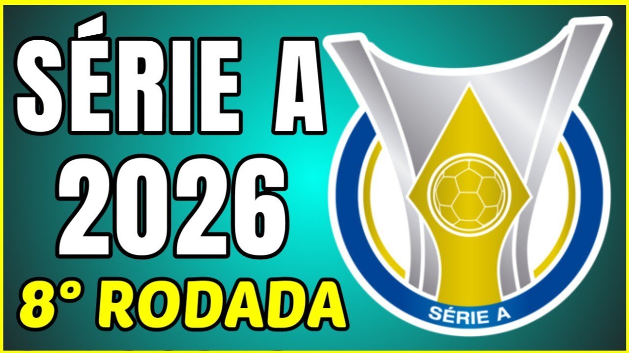 JOGOS DA 8&deg; RODADA DA S&Eacute;RIE A | BRASILEIR&Atilde;O 2026 | ONDE ASSISTIR AO VIVO COM IMAGENS 