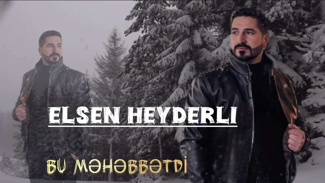 Elsen Heyderli - Bu Mehebbetdi (Yeni 2026)