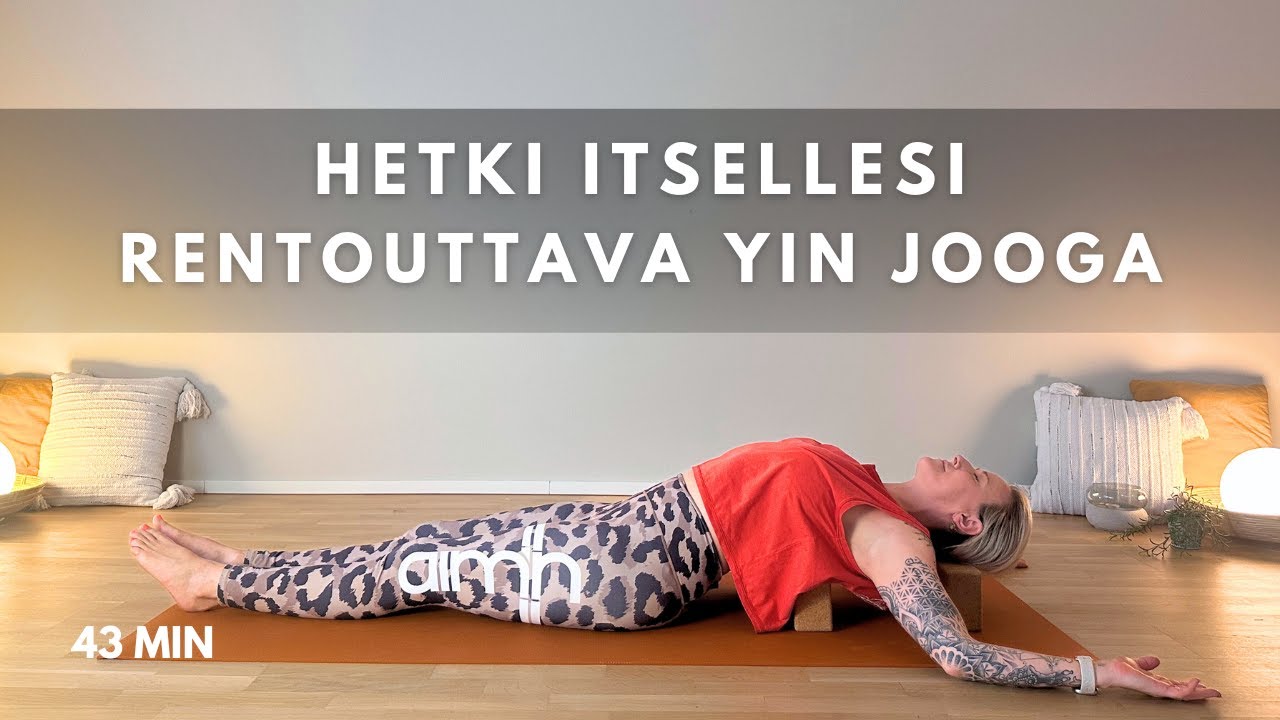 Rentouttava Yin Jooga - Sinun Aikasi 40 min