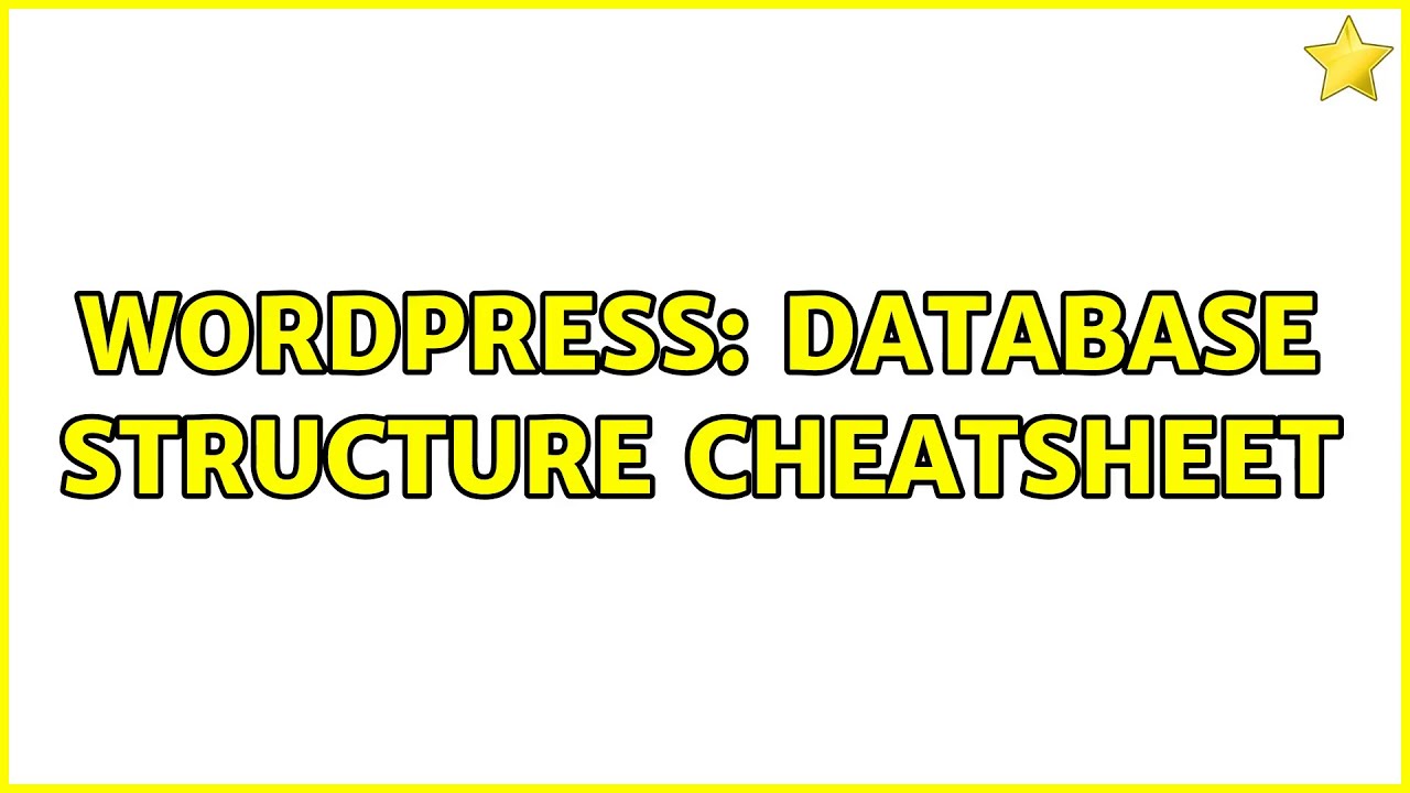 Wordpress: Database structure cheatsheet