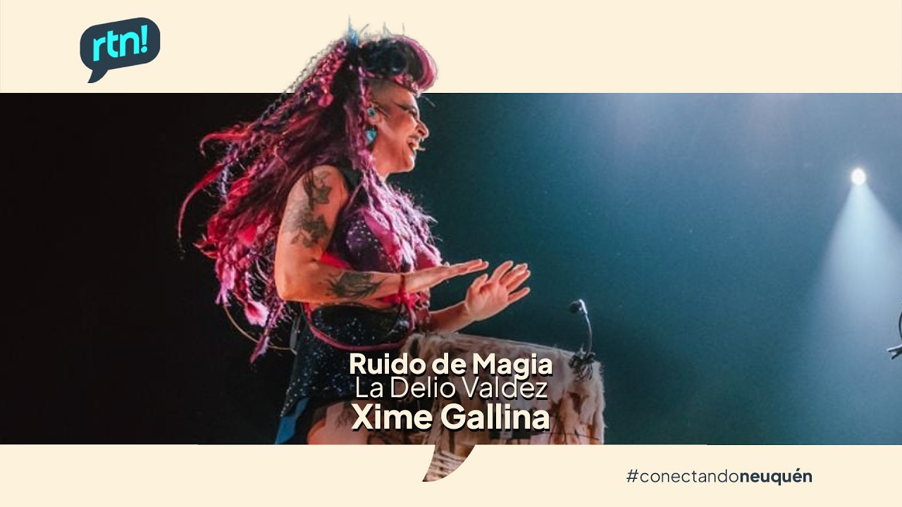 #RuidoDeMagia - Xime Gallina - La delio Valdez
