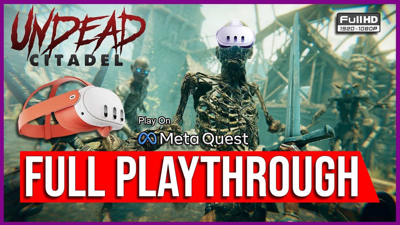 Undead Citadel VR | COMPLETE PLAYTHROUGH | STANDALONE META QUEST | FULL GAMEPLAY | NO COMMENTING