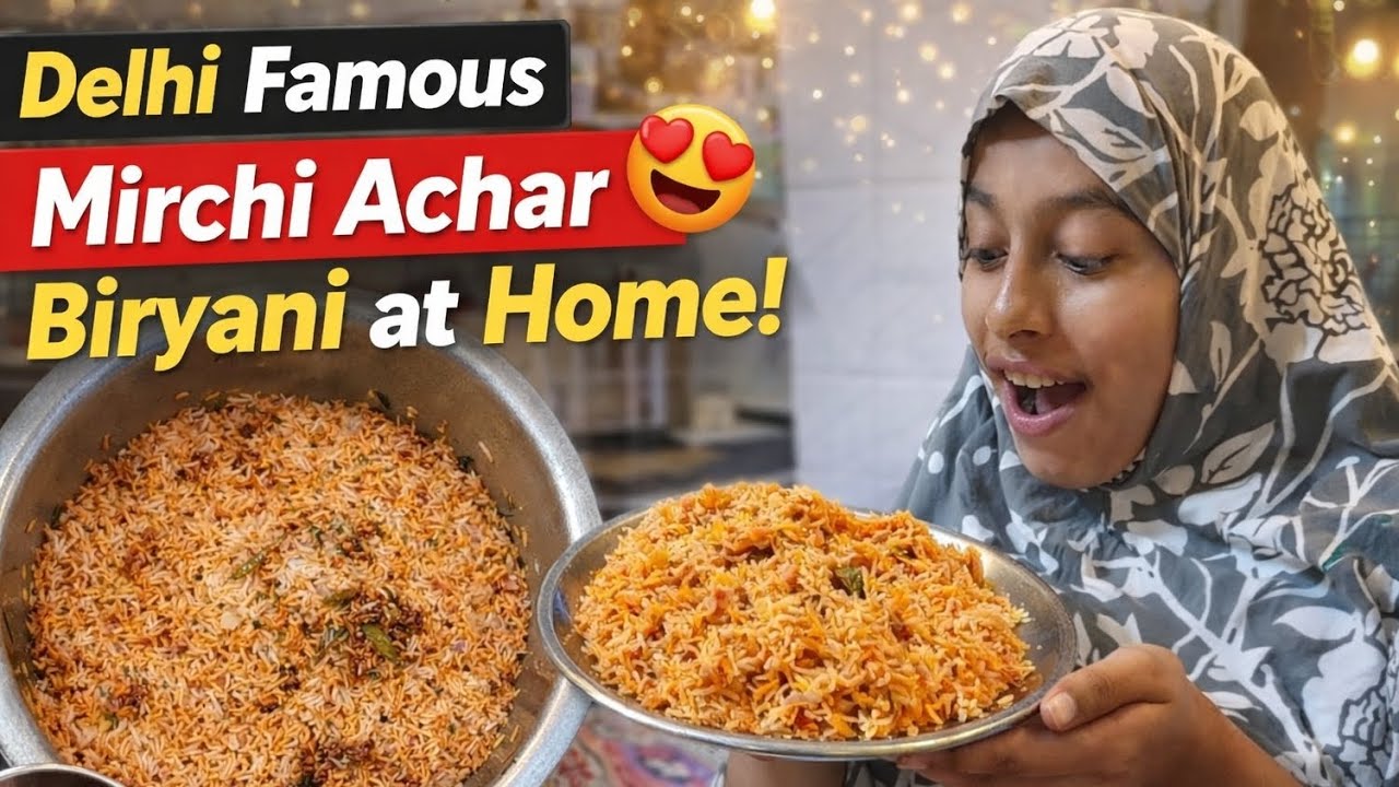 Delhi Ki Sabse Famous mirchi Biryani 🌶️ | Mirchi Achar Special | Full Recipe Vlog 😋