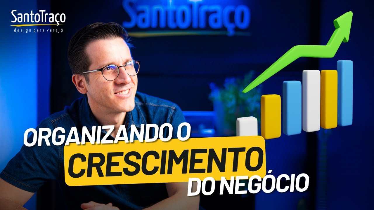 COMO ORGANIZAR A LOJA PARA CRESCER | SANTO TRAÇO