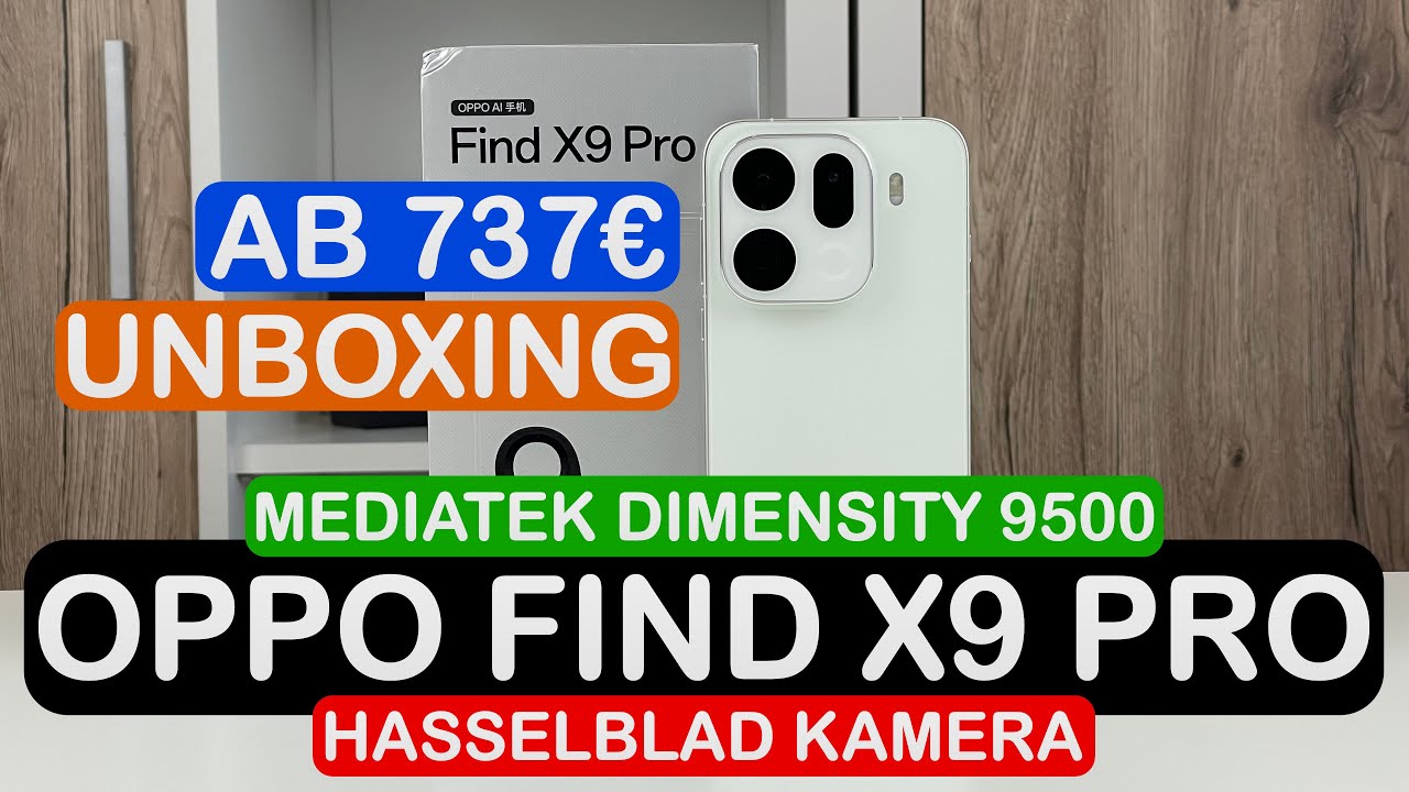 Oppo Find X9 Pro Unboxing: Neues Hasselblad Flagship mit Dimensity 9500