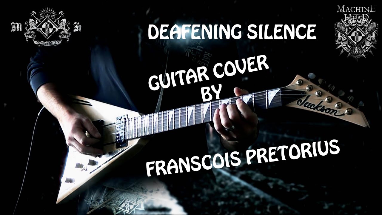 Machine Head - Deafening Silence FULL Guitar Cover
