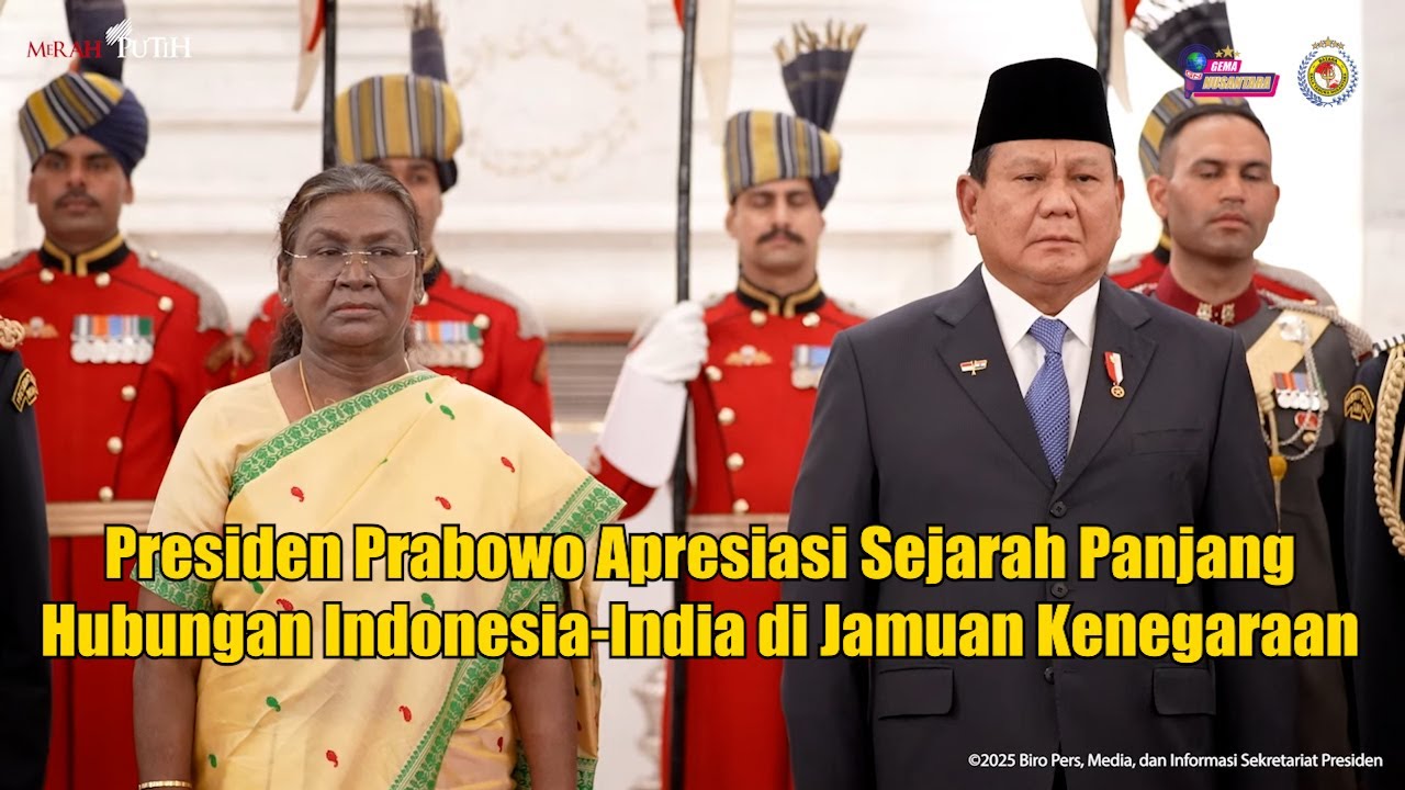 Presiden Prabowo Apresiasi Sejarah Panjang Hubungan Indonesia-India di Jamuan Kenegaraan