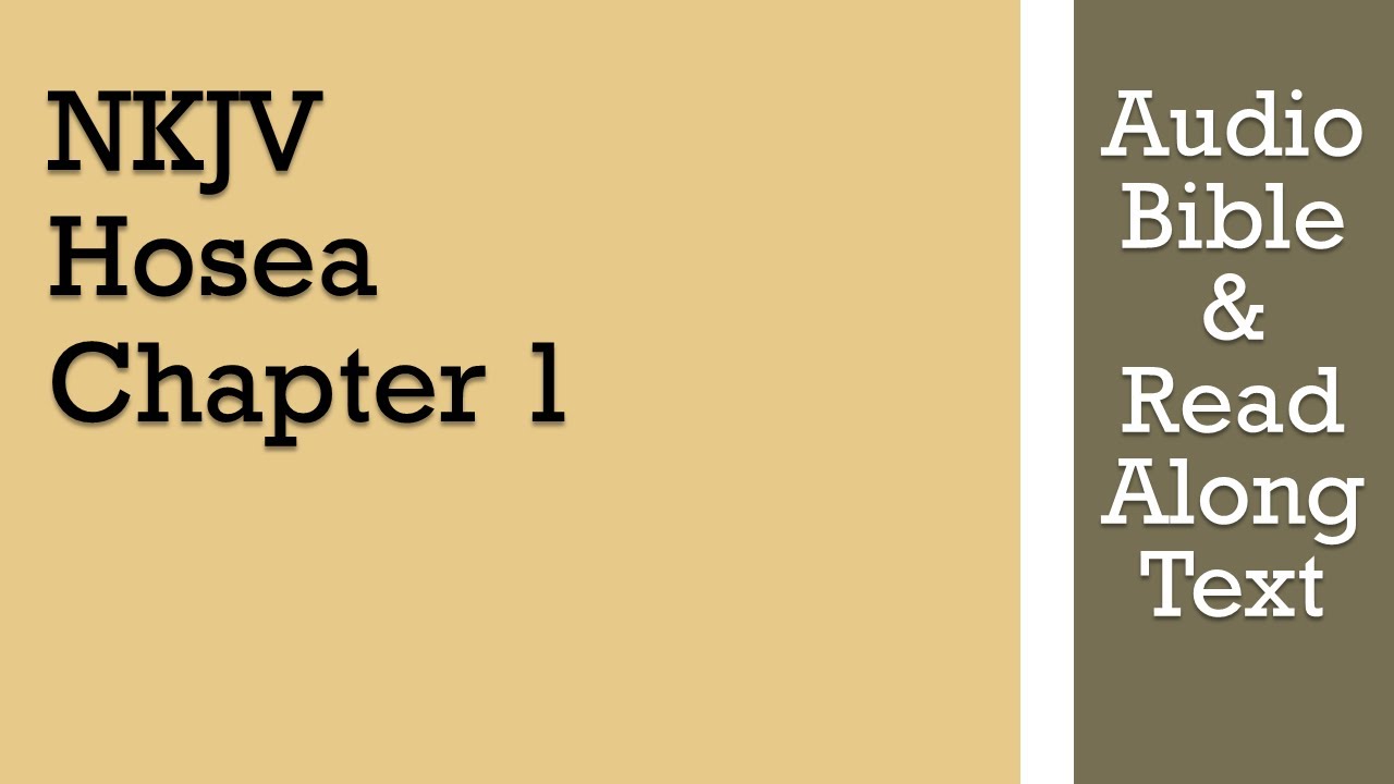 Hosea 1 - NKJV (Audio Bible & Text)