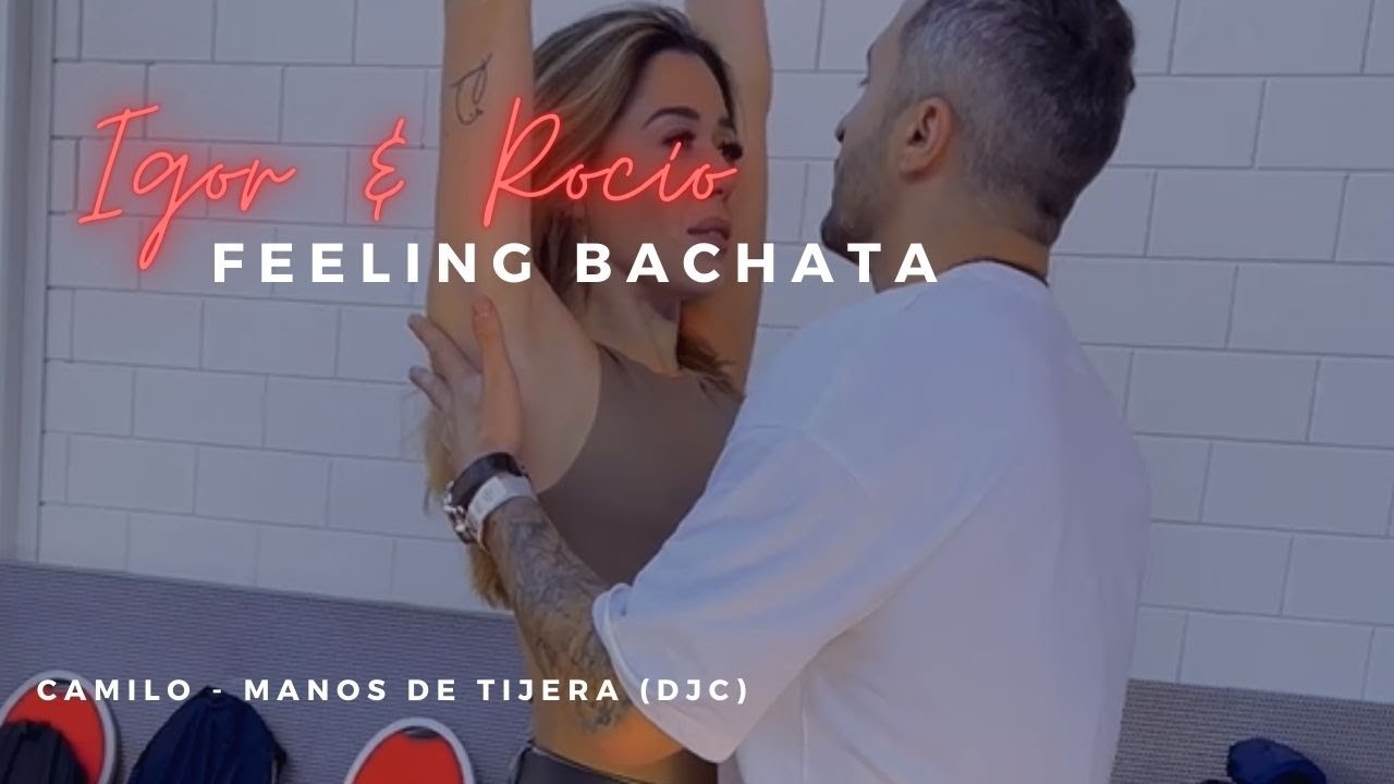 Bachata Camilo - Manos De Tijera (DJC) / AMSTERDAM 2022 / IGOR Y ROCIO