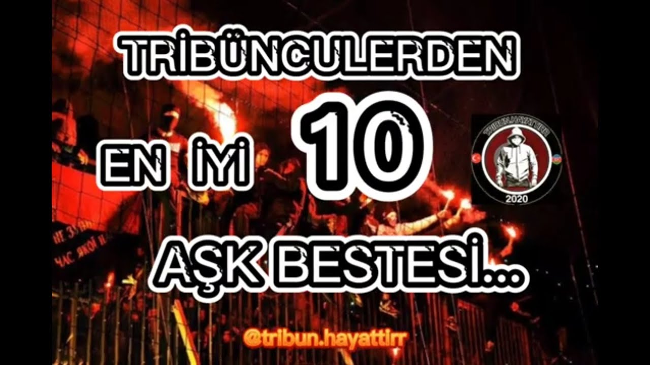 Tribüncülerden En İyi 10 Aşk Besteleri #tribünbesteleri