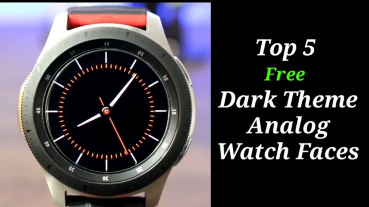 Top 5 FREE Galaxy Watch/Gear S3 Dark Theme Analog Watch Faces