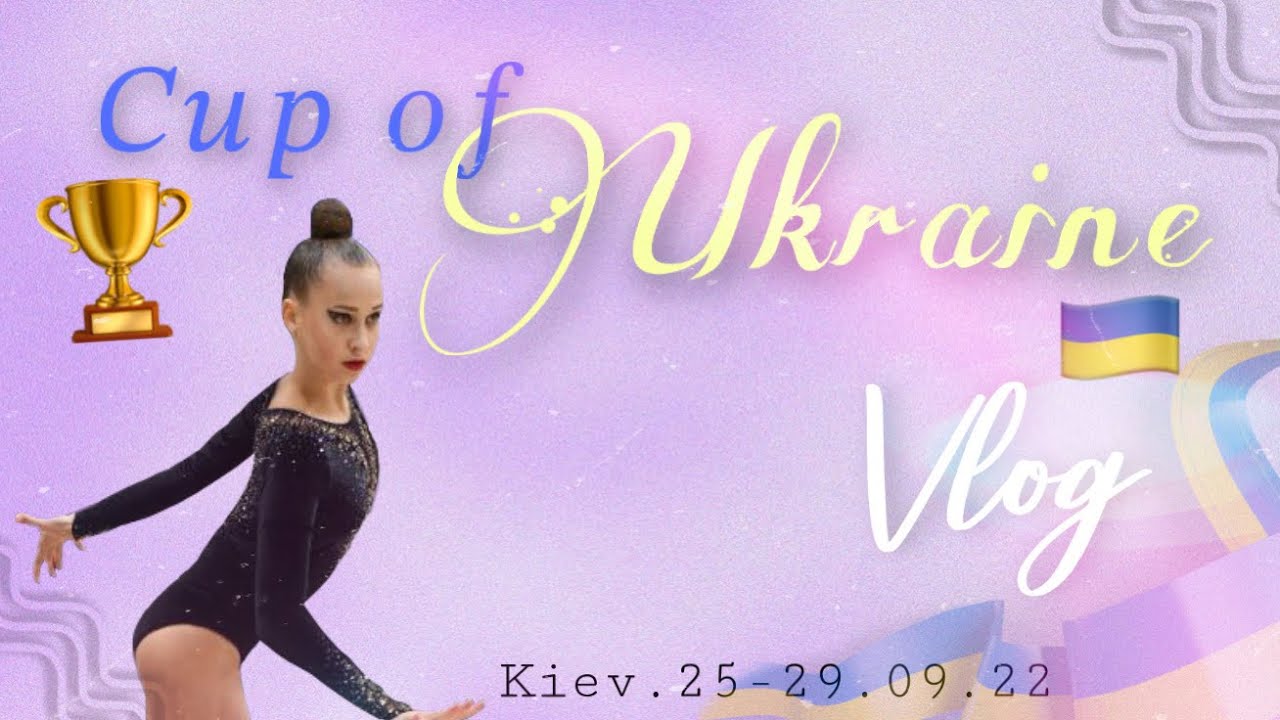 Cup of Ukraine 2022//vlog rg