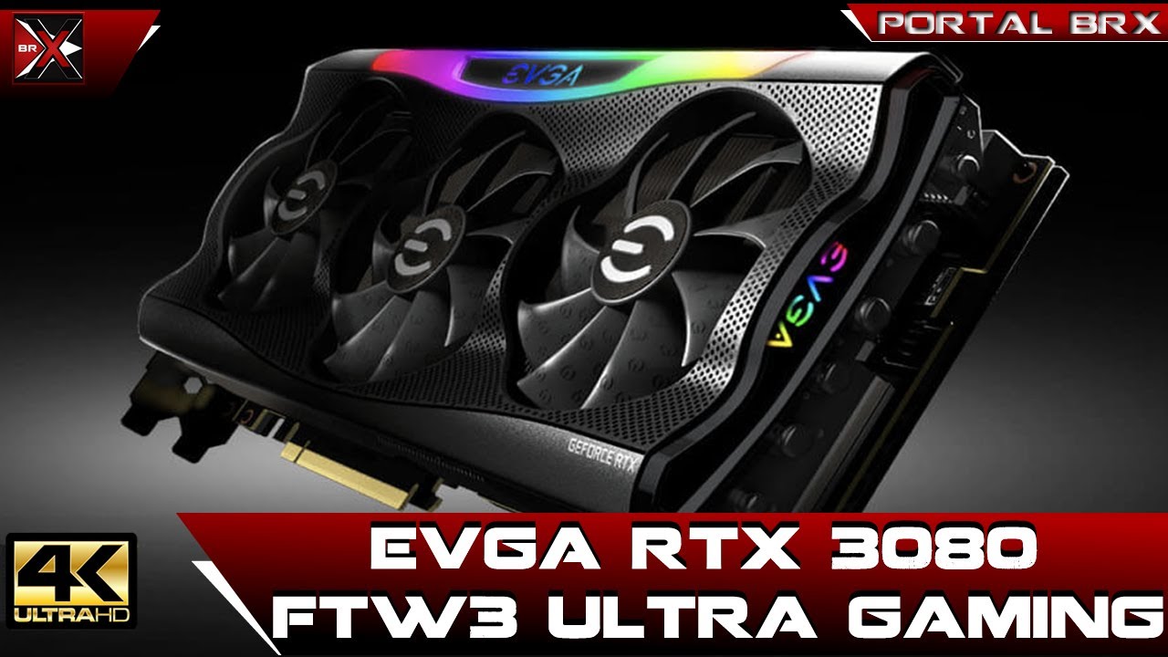EVGA RTX 3080 FTW3: É um bom Projeto? Análise Completa Portal BRX