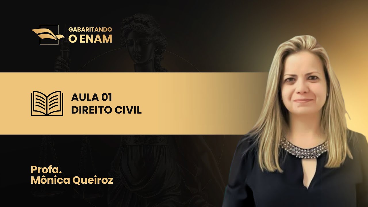 GABARITANDO ENAM |  AULAS GRATUITAS  | AULA 01 DIREITO CIVIL | PROFA. MÔNICA QUEIROZ