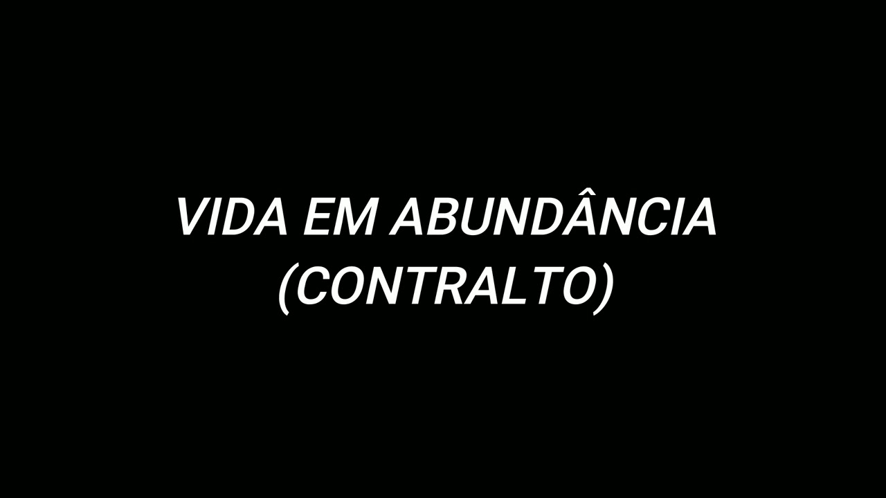 VIDA EM ABUNDÂNCIA CONTRALTO