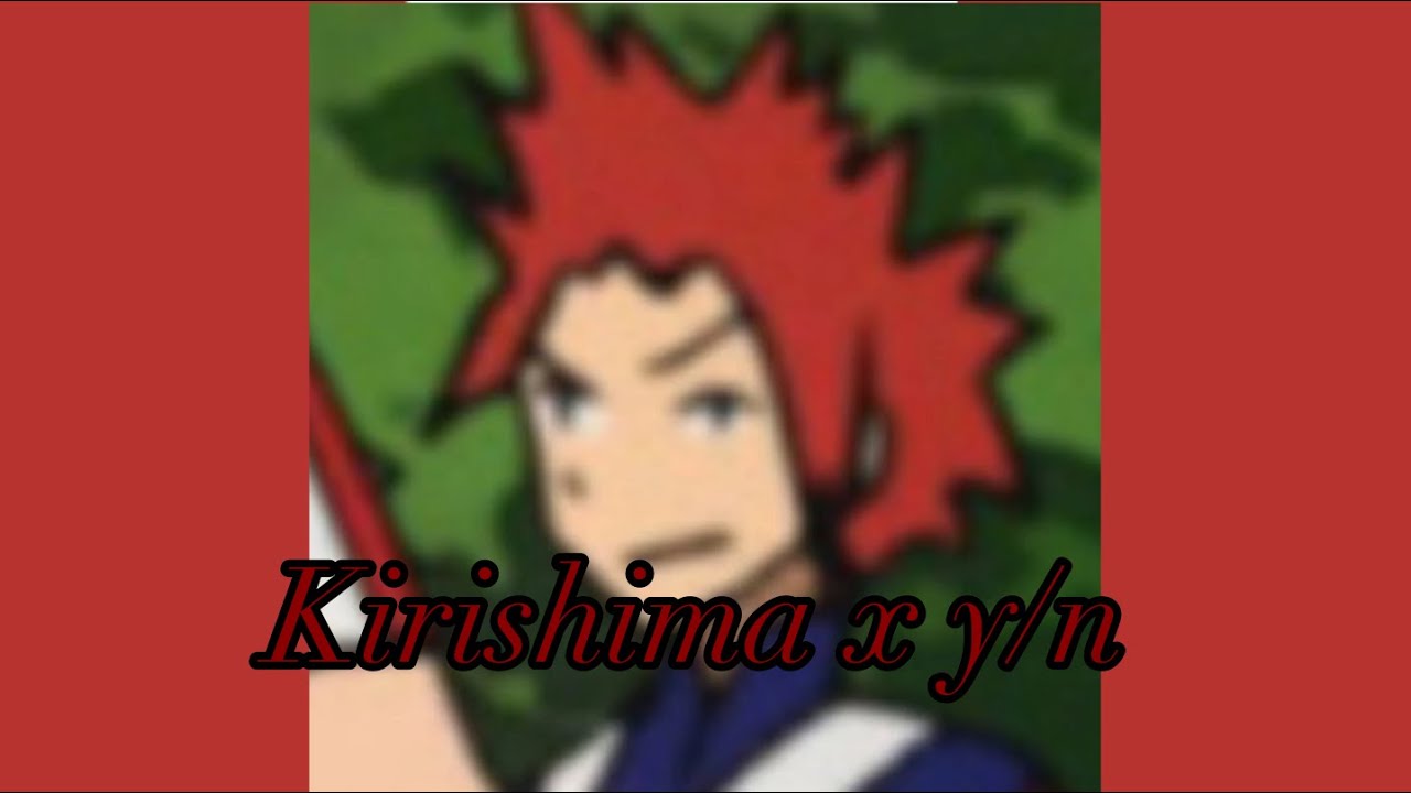 Kirishima x y/n Part.2