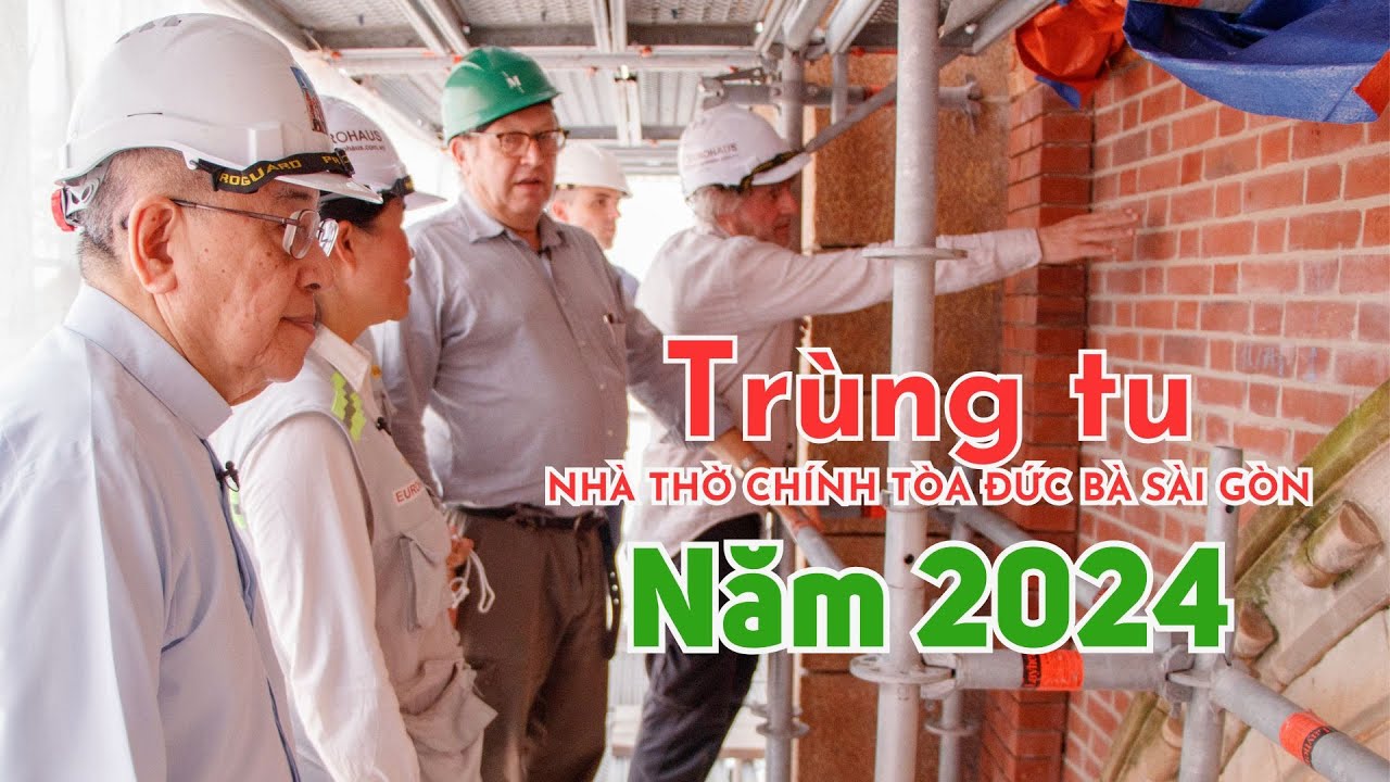Nhìn lại các hạng mục Trùng tu Nhà thờ Chính tòa Đức Bà Sài Gòn năm 2024