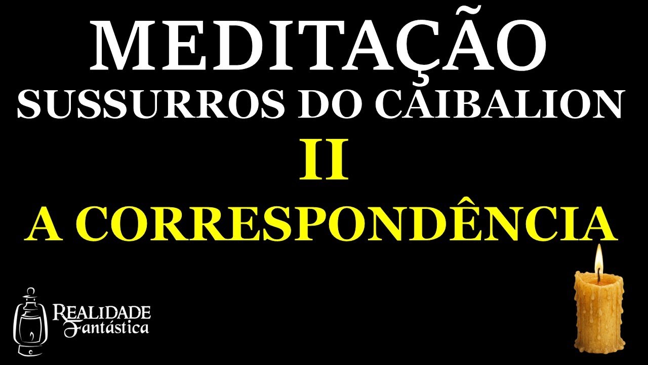 Sussurros do Caibalion - Meditação 2: A Correspondência