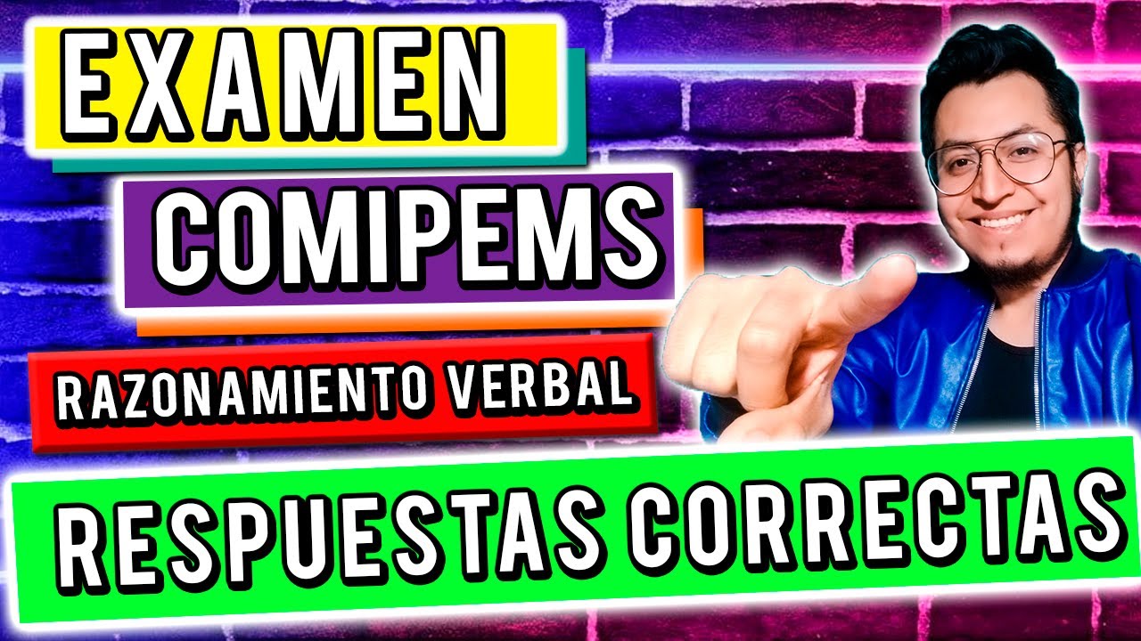 EXAMEN COMIPEMS 2022 ¡RESUELTO! - RAZONAMIENTO VERBAL