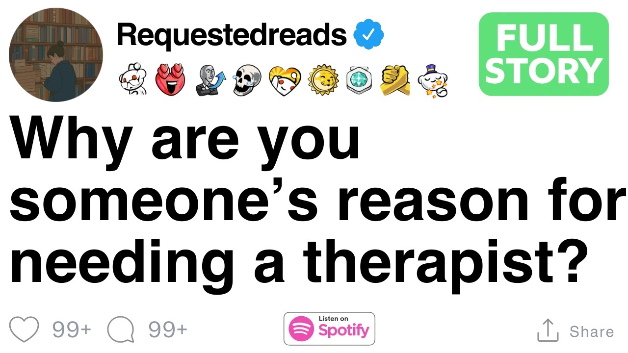 Why are you someone&rsquo;s reason for needing a therapist? [FULL STORY]
