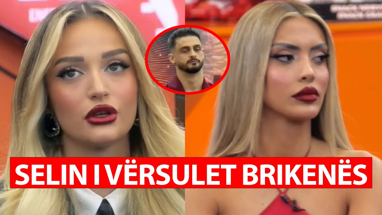 Selin i VËRSULET Brikenës/ “E bënë për ta shpëtuar Gimbon…” – Ora 7