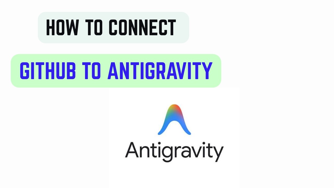 How to Connect GitHub to Antigravity - Step-by-Step GitHub Integration Guide 2026