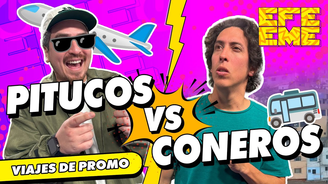 PITUCOS VS CONEROS | EFE EME
