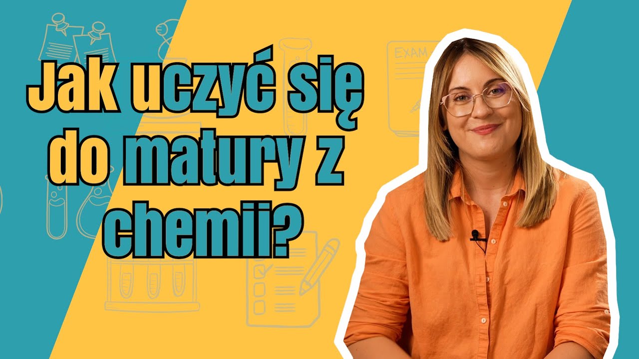 Jak SKUTECZNIE uczyć się chemii do matury?