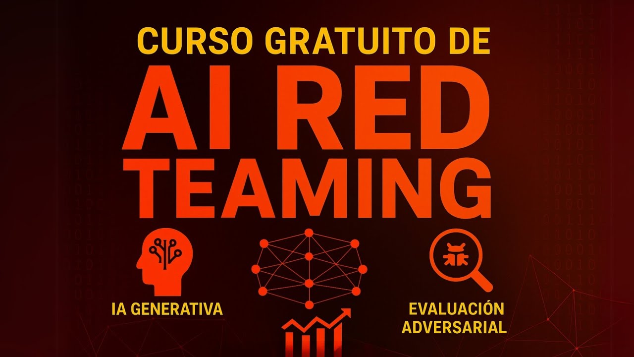 Curso Gratis de AI Red Teaming – Encuentra vulnerabilidades en modelos de IA