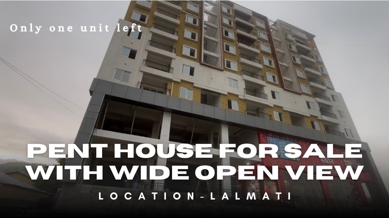 Pent house for sale in Lalmati, Guwahati || 1830 Sq ft || Awesome view with full of amenities 