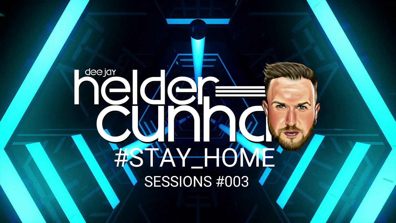 DJ HÉLDER CUNHA - #STAY_HOME @ Sessions #003