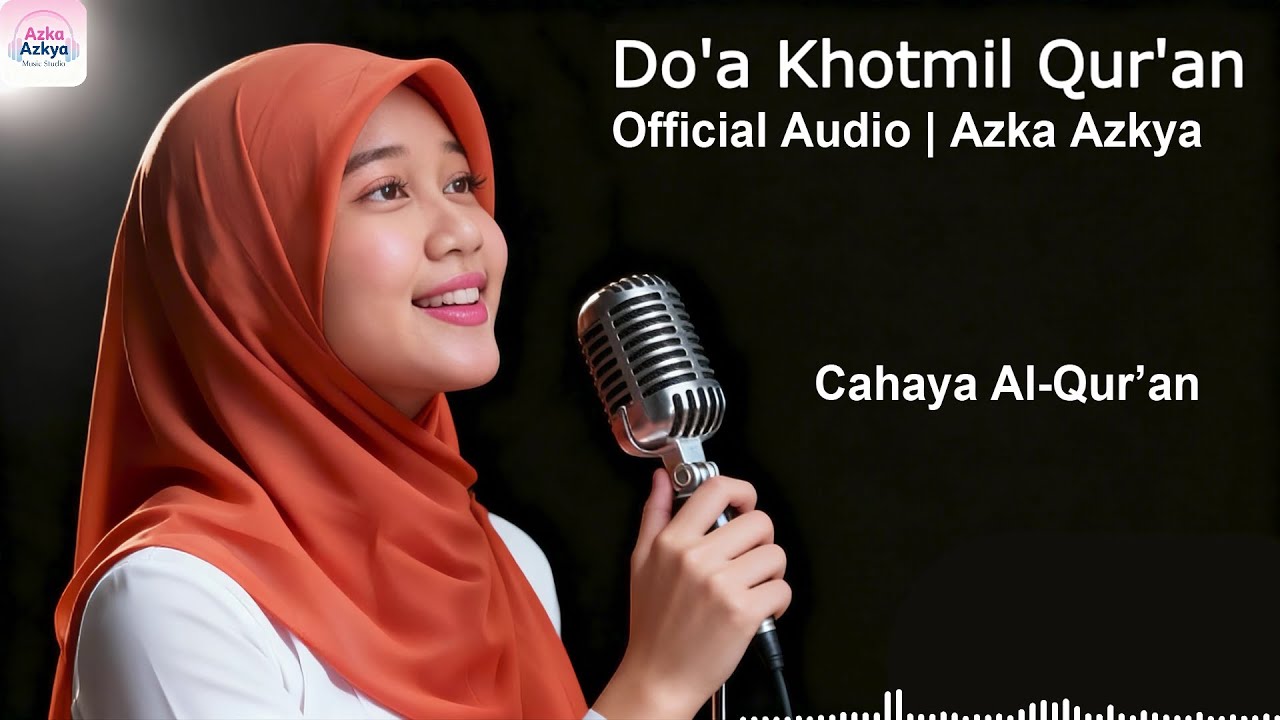 Do’a Khotmil Qur’an — Official Audio | Azka Azkya