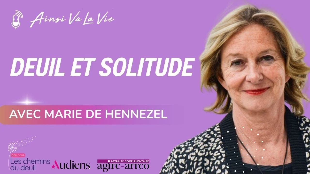 Deuil et solitude [avec Marie de Hennezel]