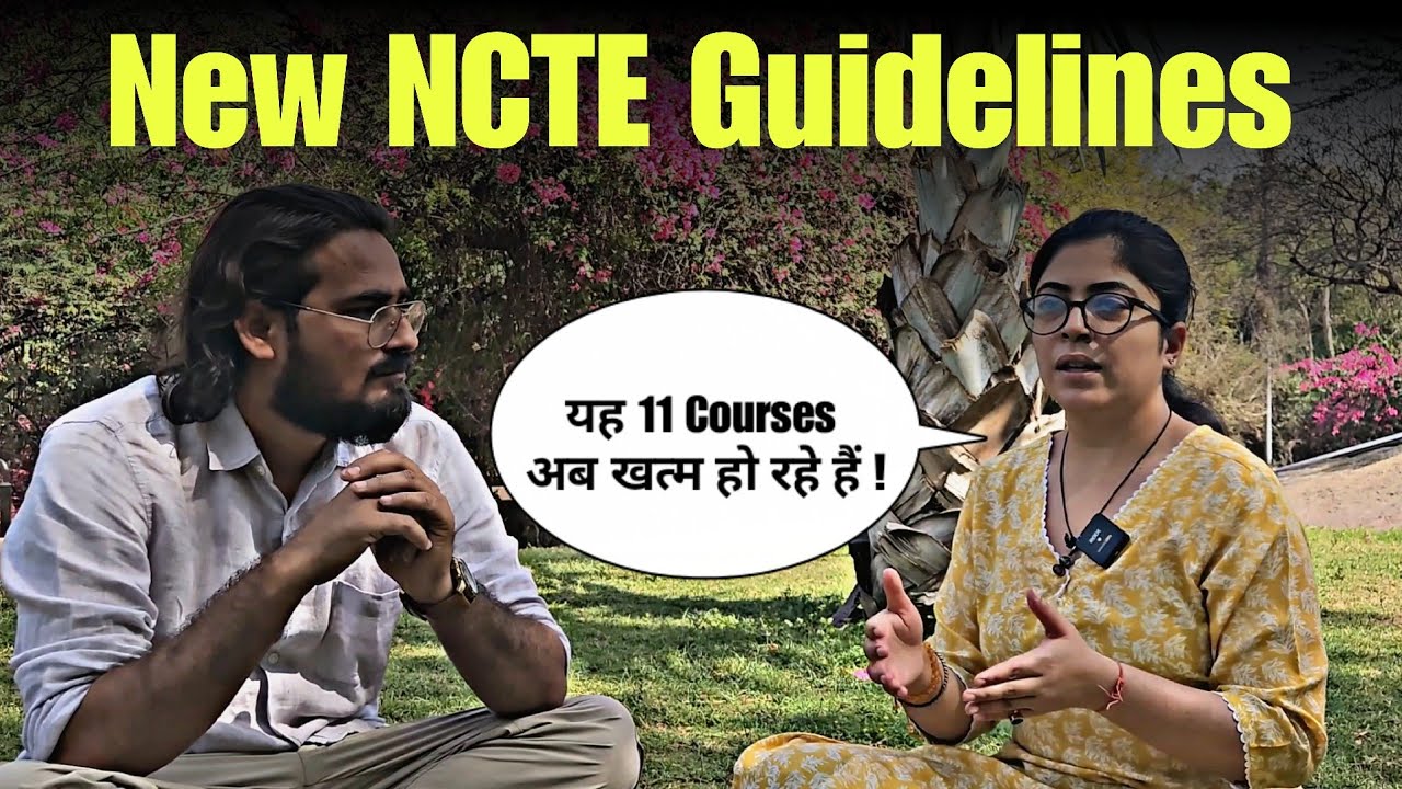 NCTE New Guidelines: Major Changes in B.Ed & Other Courses | 11 courses will be phased out
