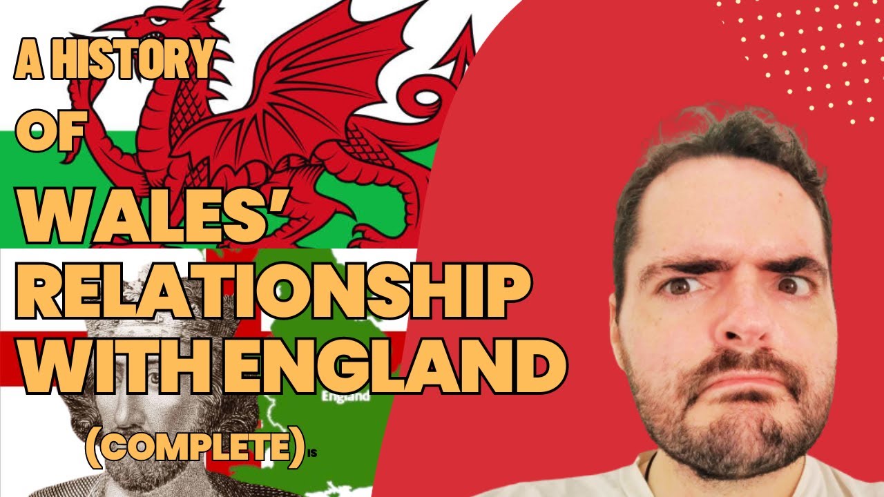 A History of Wales' Relationship with England (Complete)