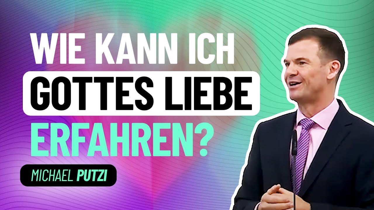 Die Liebe Gottes kennt keine Grenzen &ndash; Michael Putzi
