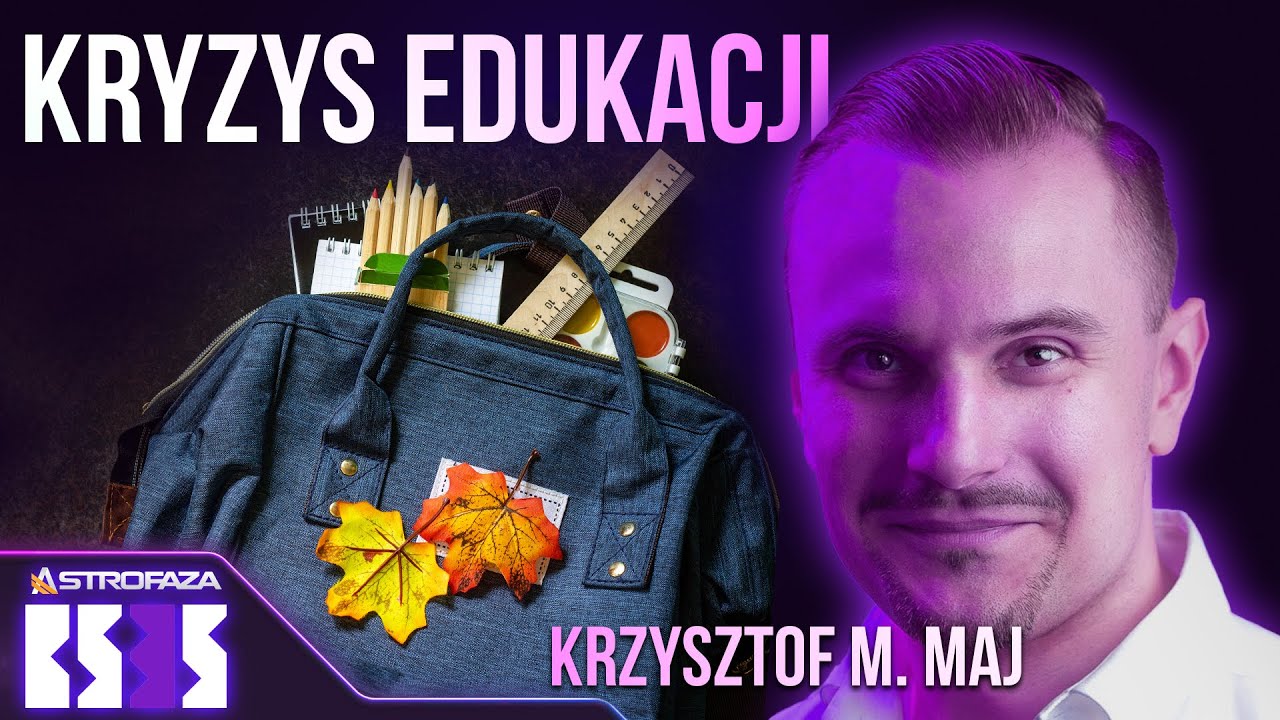 Polska edukacja jest skazana na porażkę? - Krzysztof M. Maj - BS3S