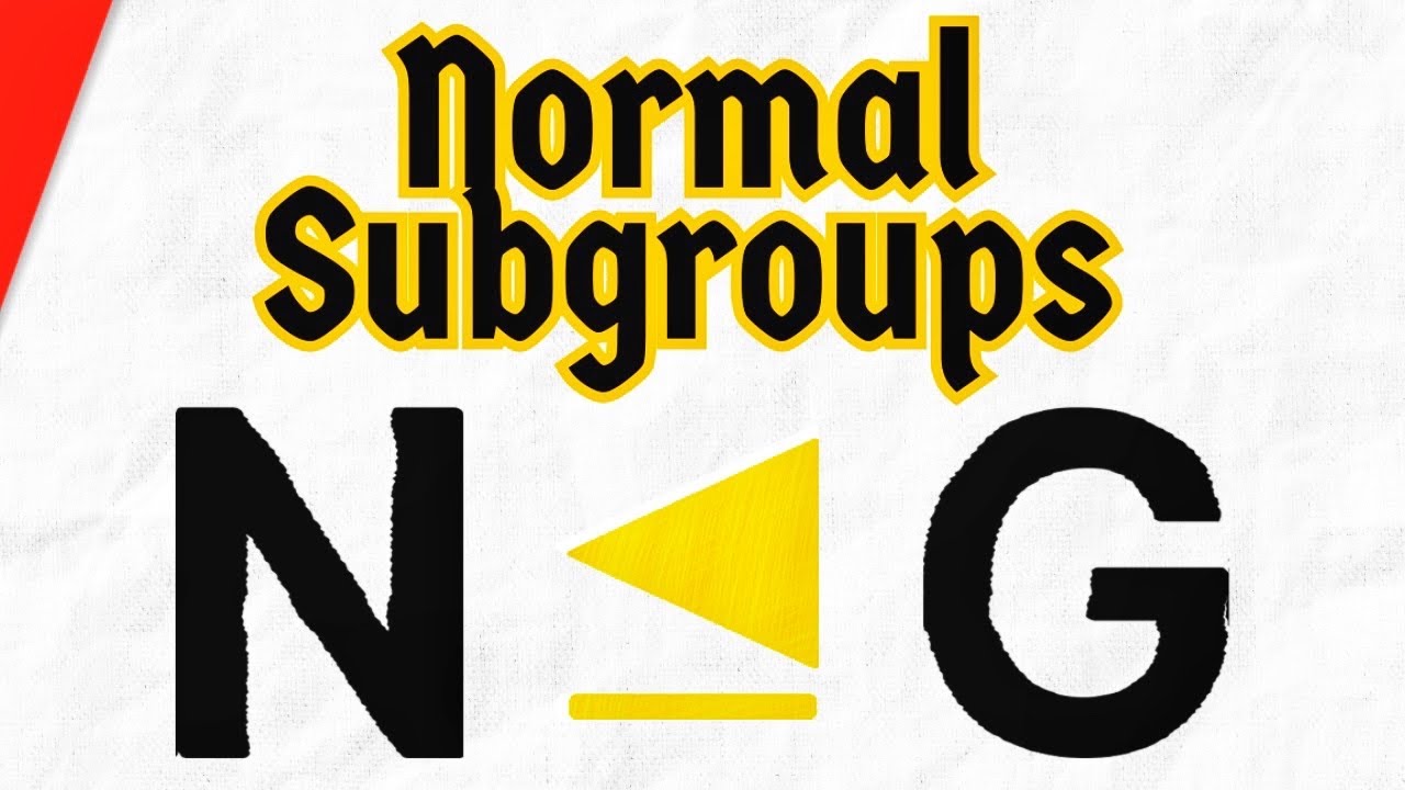 Definition of Normal Subgroups | Abstract Algebra