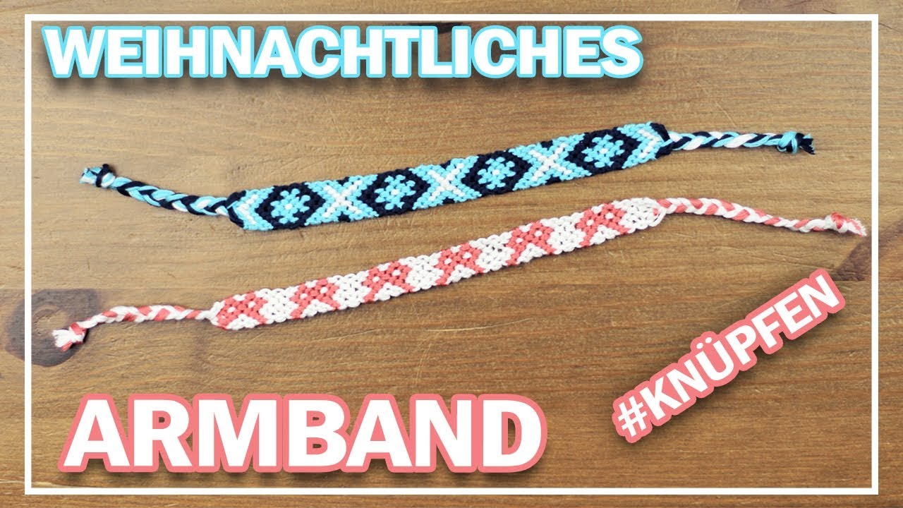 WEIHNACHTLICHE Armbänder knüpfen | 2 DIY´s ❄️ Schneeflocke + Schleife 🎀