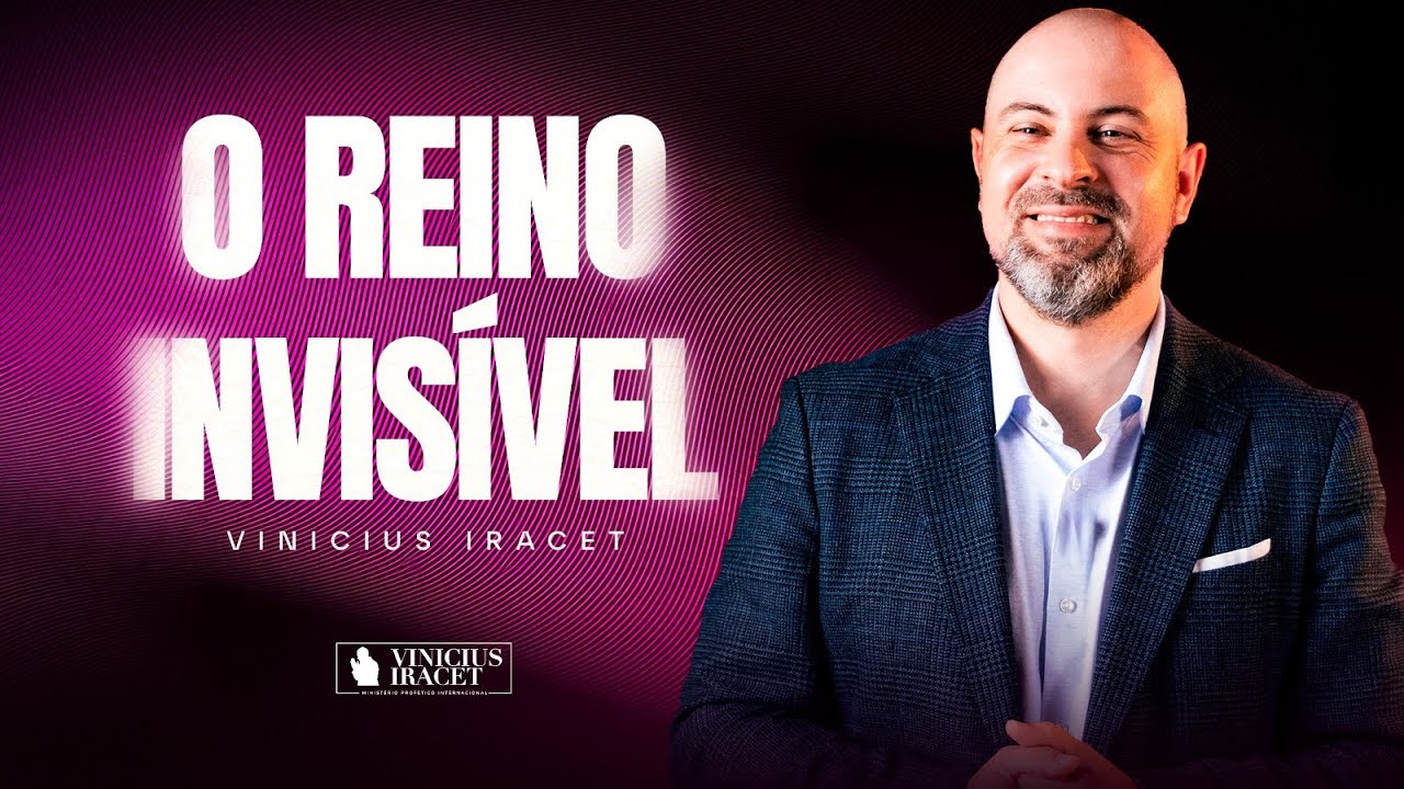 O REINO INVISÍVEL - PROPÓSITO, DESTINO @ViniciusIracet ​