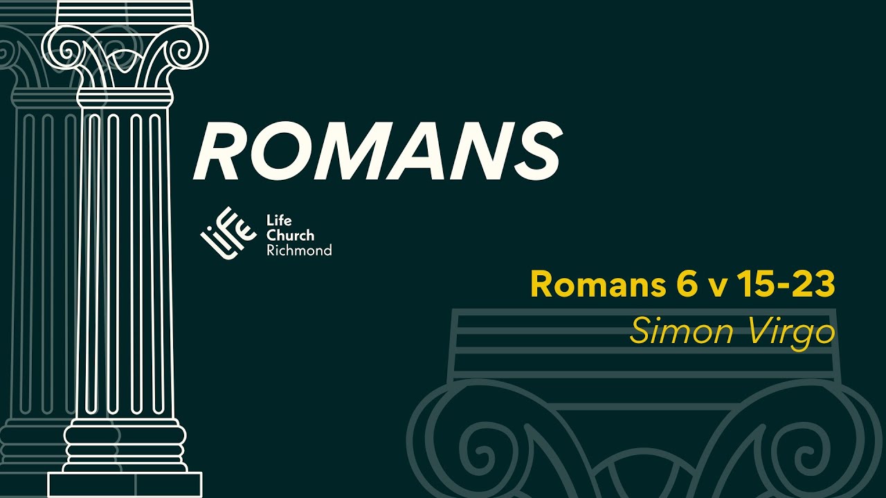 Romans 6v15-23: Simon Virgo (Sunday 11th January 2026)