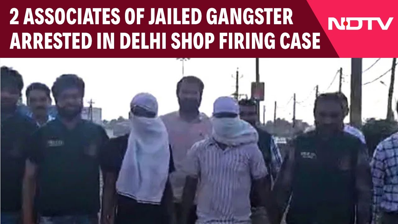 Delhi Shootout | 2 Associates Of Jailed Gangster Arrested In Delhi Shop Firing Case