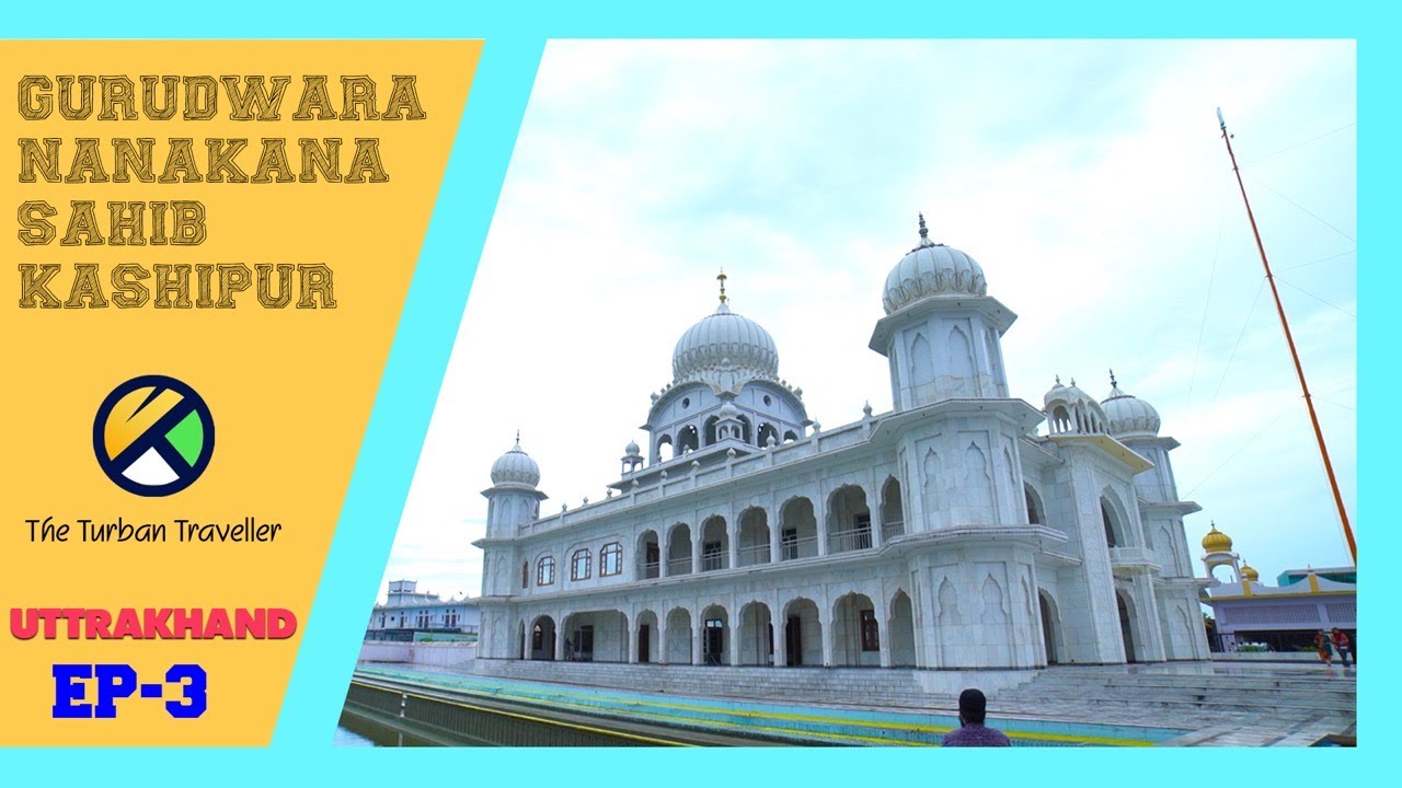 Ep 03 | Shri Nanakana Sahib, Kashipur | Spiritual Journey Of The Turban Traveller