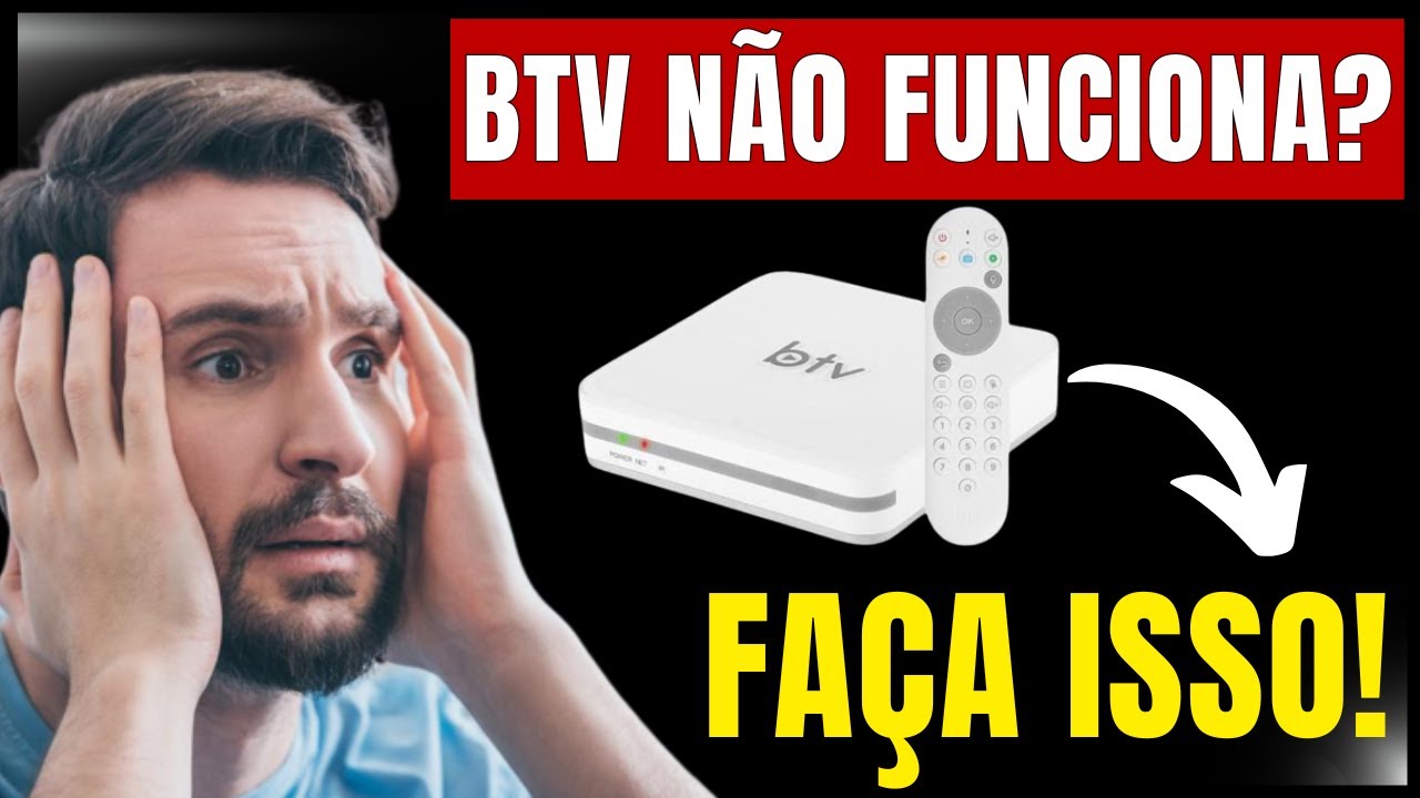 BTV PARADO? BTV AINDA VAI VOLTAR? BTV N&Atilde;O FUNCIONA MAIS?  VEJA A SOLU&Ccedil;&Atilde;O QUE EST&Aacute; FUNCIONANDO