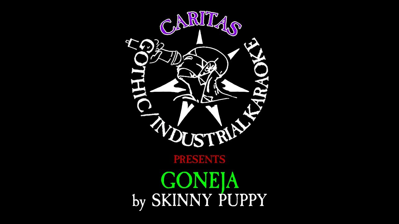 Skinny Puppy - Goneja - Karaoke Instrumental w. Lyrics - Caritas Industrial Karaoke