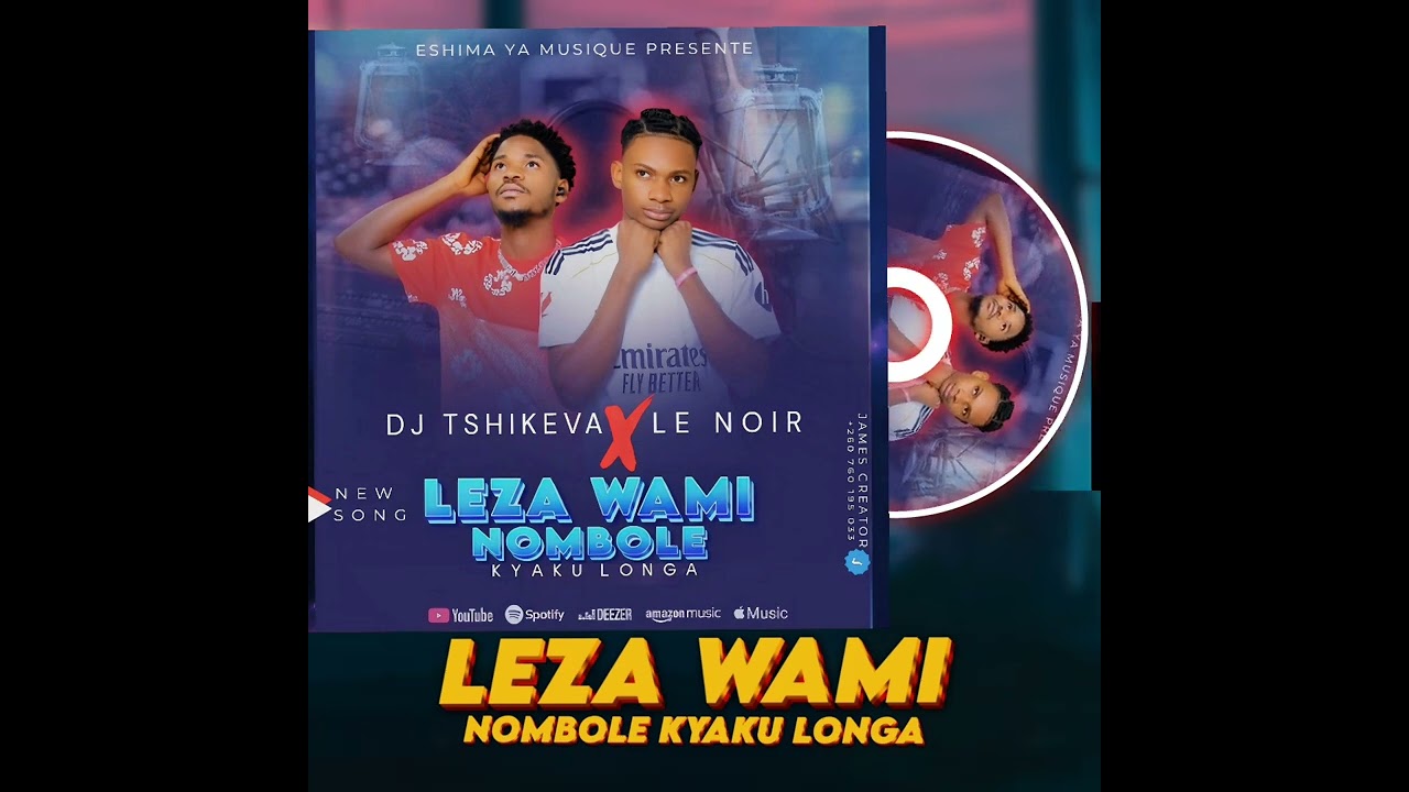 Le noir leza wami nombole ft dj tshikeva_officiel 