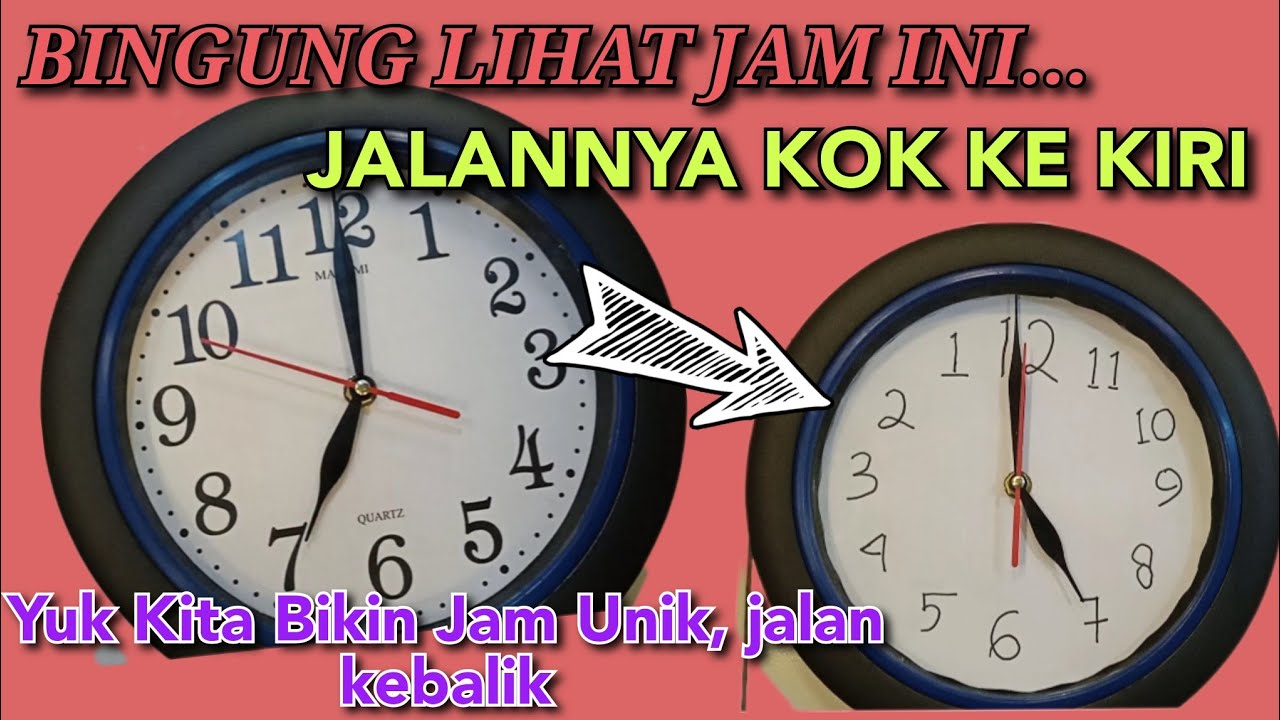 BIKIN JAM UNIK | JALAN KE BALIK  | JALANNYA KE KIRI