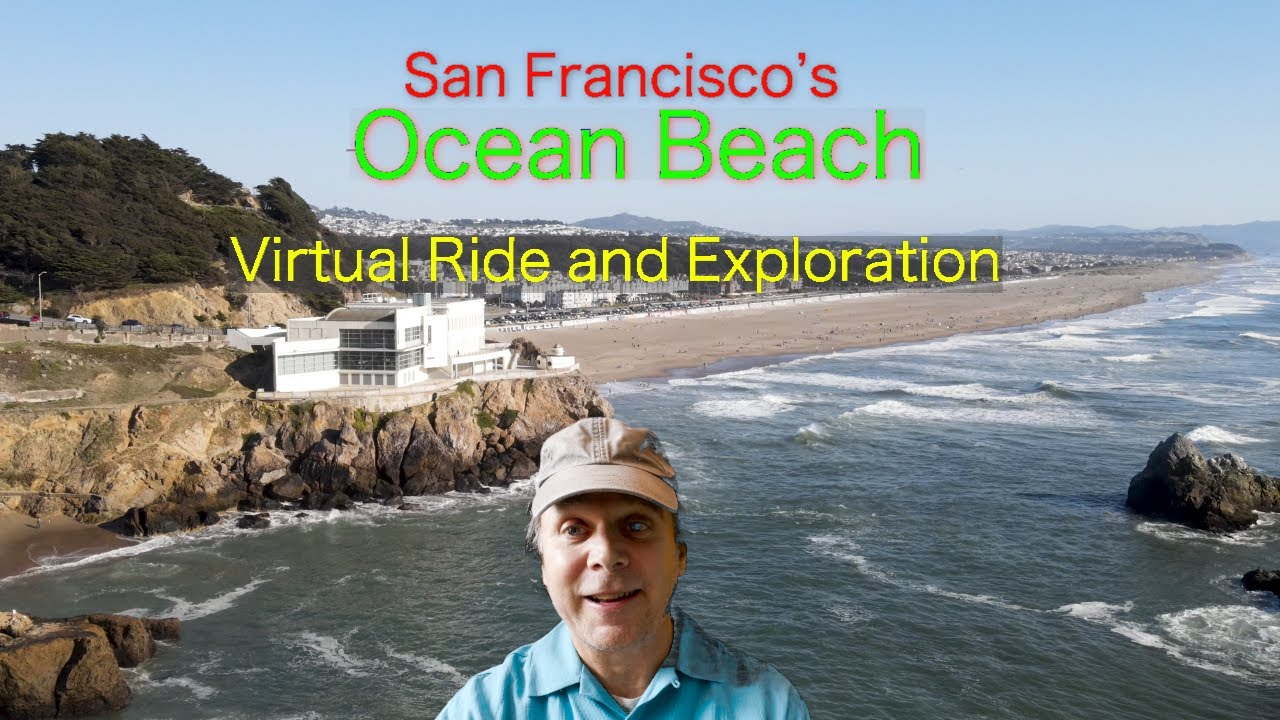 San Francisco's Ocean Beach - Virtual Ride and Exploration - It's worth your while